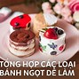 Cách Làm Các Loại Bánh Ngọt