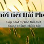 Thời Tiết Hôm Nay Tại Kiến An Hải Phòng