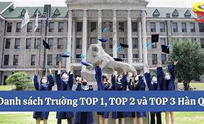 Trường Top 1 2 3 Hàn Quốc Là Gì